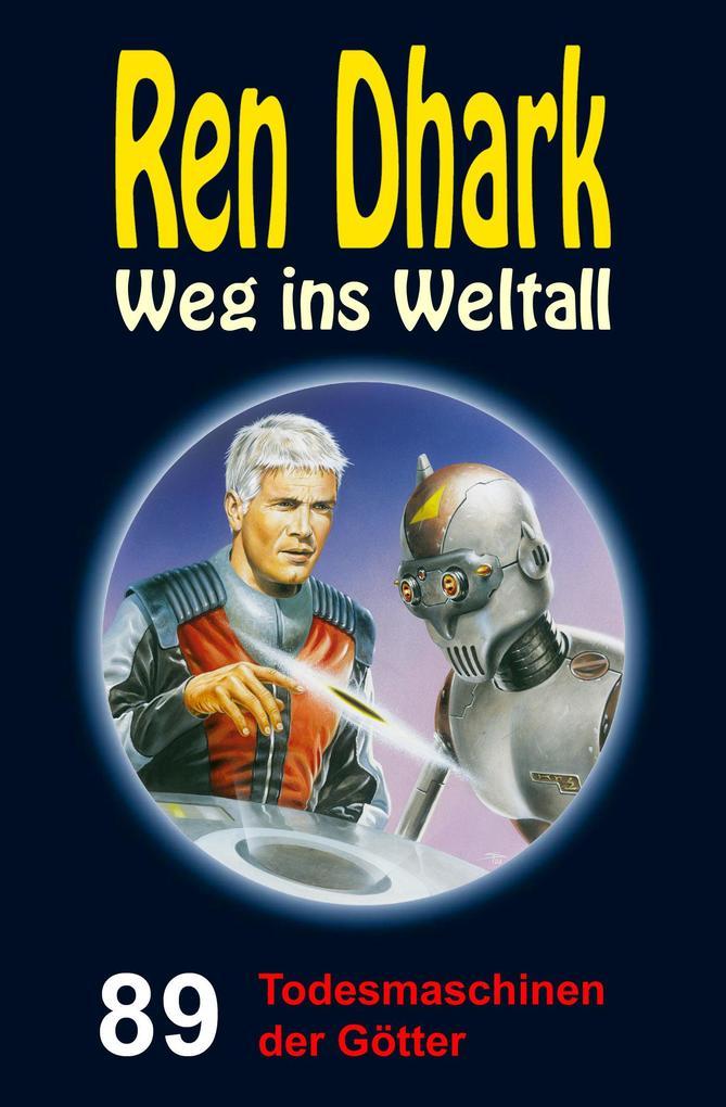 Ren Dhark - Weg ins Weltall 89: Todesmaschinen der Götter