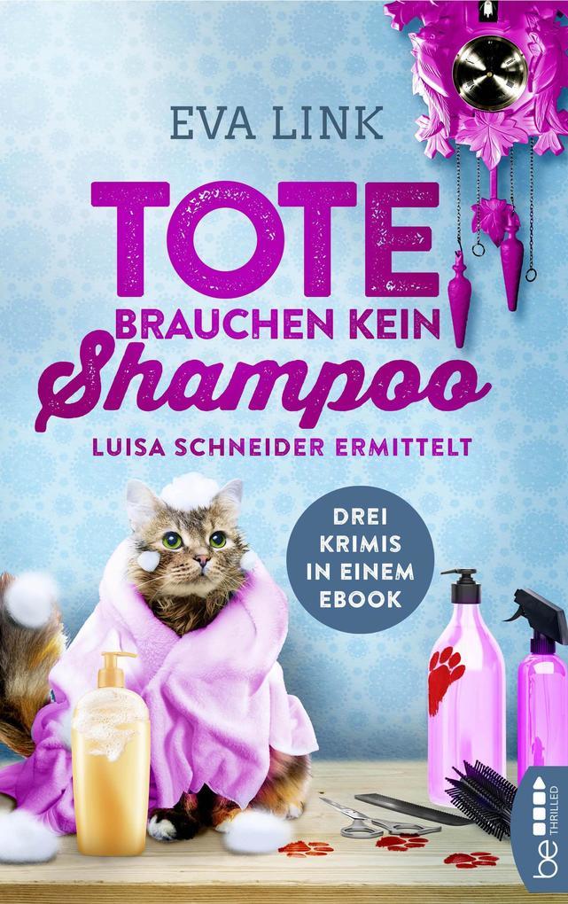 Tote brauchen kein Shampoo