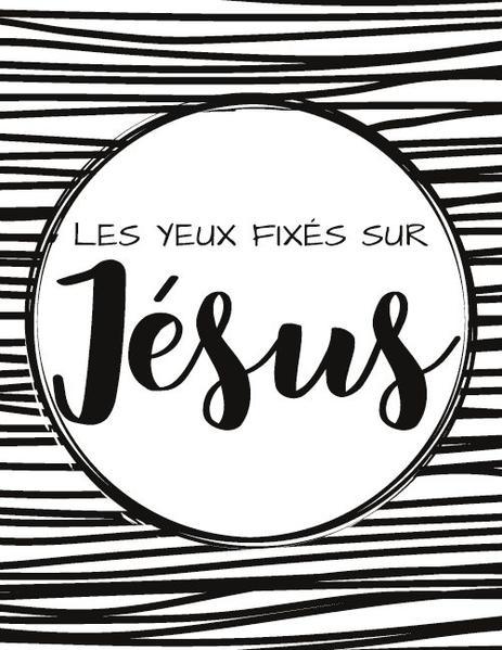 Les yeux fixés sur Jésus