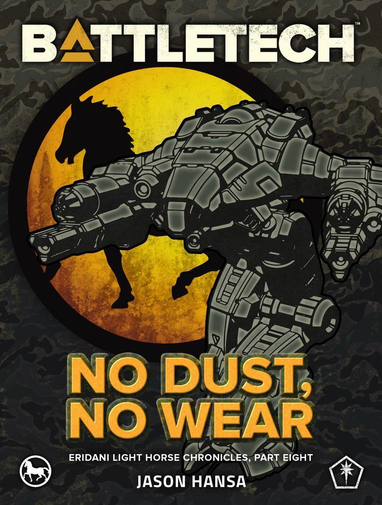 BattleTech: No Dust, No Wear (Eridani Light Horse Chronicles, Part Eight)