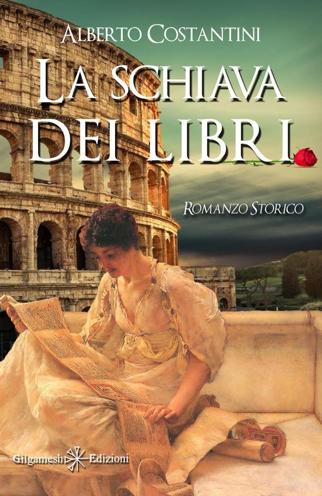 La schiava dei libri: Un romanzo storico ai tempi dell'Antica Roma