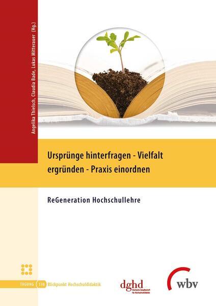 Ursprünge hinterfragen - Vielfalt ergründen - Praxis einordnen