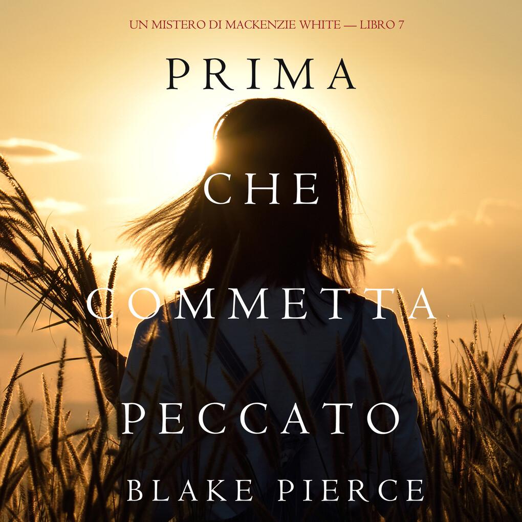 Prima Che Commetta Peccato (Un Mistero di Mackenzie White'Libro 7)