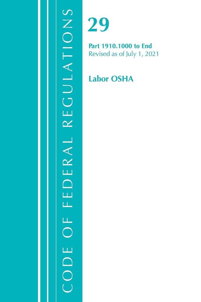 Code of Federal Regulations, Title 29 Labor/OSHA 1910.1000-End, Revised as of July 1, 2021