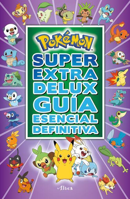 Pokémon Súper Extra Delux Guía Esencial Definitiva / Super Extra Deluxe Essentia L Handbook (Pokemon) = Super Extra Deluxe Essential Handbook (Pokémon