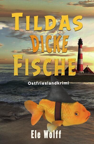 Ein Fall für Emely Petersen - Ostfrieslandkrimi / Tildas dicke Fische