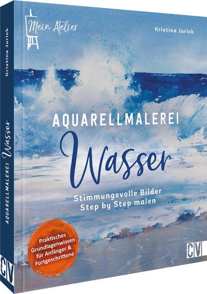 Mein Atelier Aquarellmalerei - Wasser