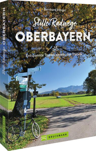 Stille Radwege Oberbayern