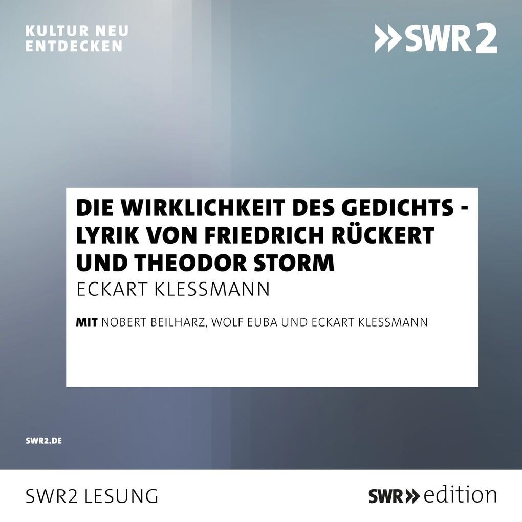 Die Wirklichkeit des Gedichts - Lyrik von Friedrich Rückert und Theodor Storm