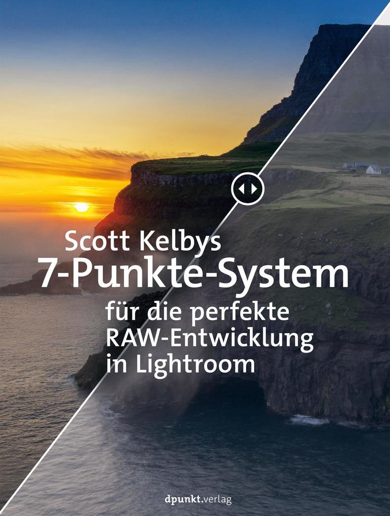 Scott Kelbys 7-Punkte-System fur die perfekte RAW-Entwicklung in Lightroom