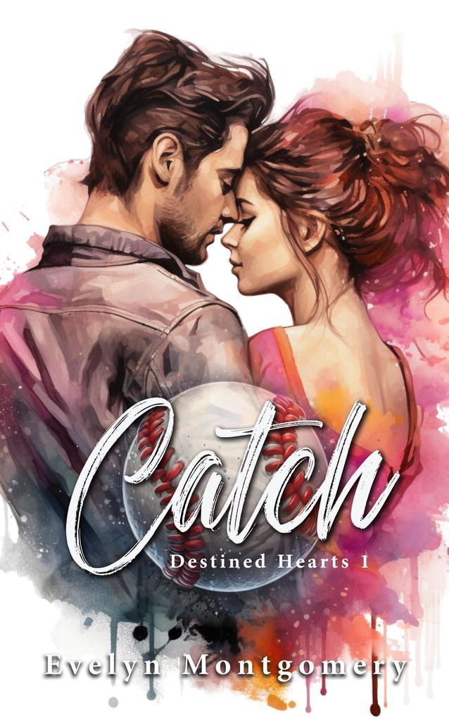 Catch (Destined Hearts, #1)