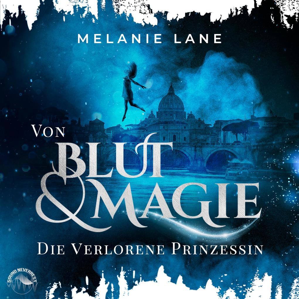 Von Blut und Magie: Die verlorene Prinzessin