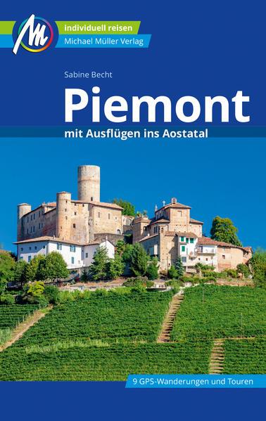 Piemont mit Ausflügen ins Aostatal Reiseführer Michael Müller Verlag