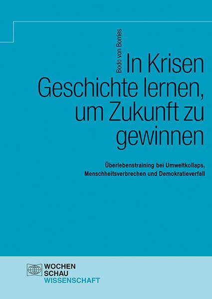 In Krisen Geschichte lernen, um Zukunft zu gewinnen