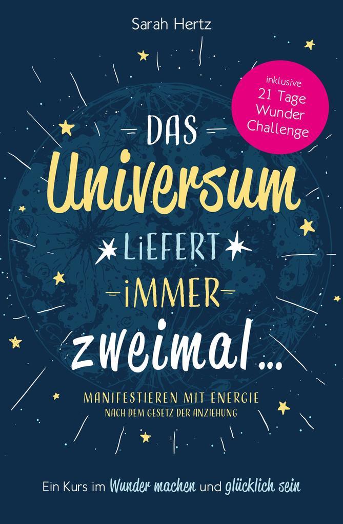 Das Universum liefert immer zweimal