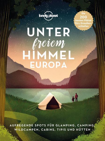 LONELY PLANET Bildband Unter freiem Himmel Europa