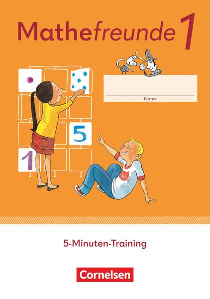 Mathefreunde 1. Schuljahr. 5-Minuten-Training - Arbeitsheft