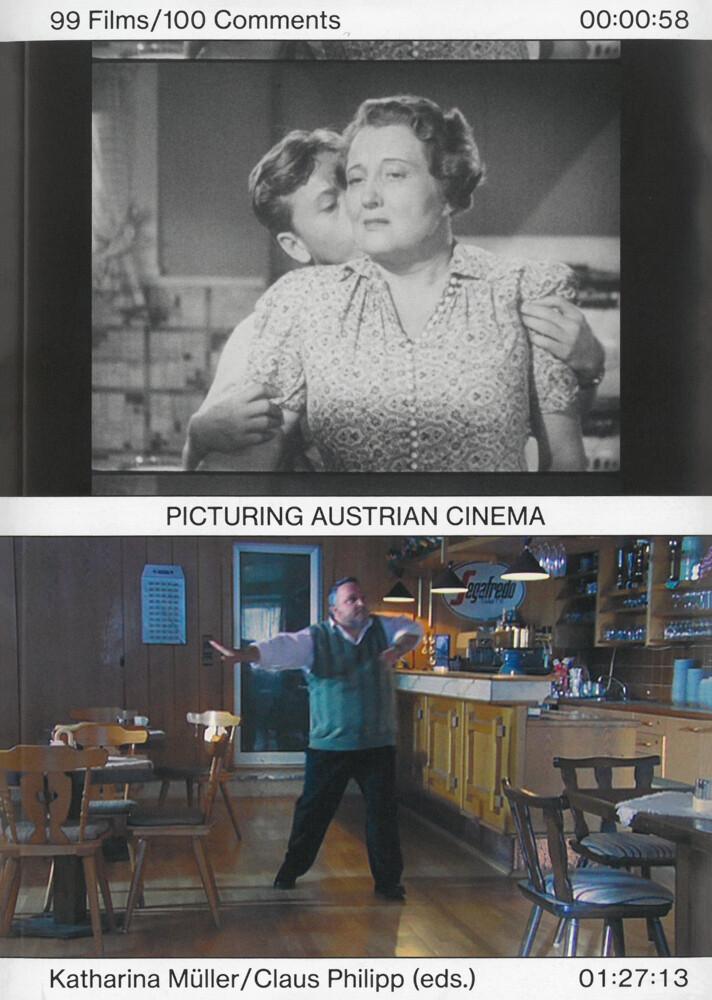 Picturing Austrian Cinema. 99 Films / 100 Comments