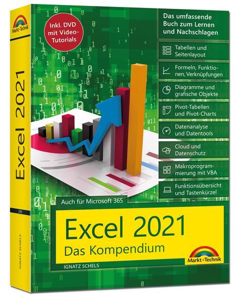 Excel 2021- Das umfassende Excel Kompendium. Komplett in Farbe. Grundlagen, Praxis, Formeln, VBA, Diagramme für alle Excel Anwender -