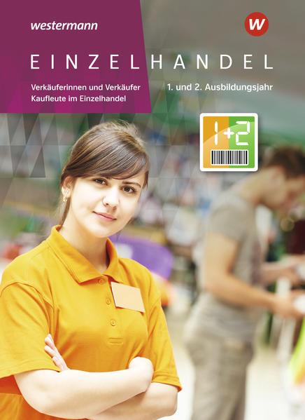 Einzelhandel. 1. + 2. Ausbildungsjahr: Schulbuch