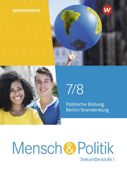 Mensch und Politik SI 7 / 8. Schulbuch. Für Berlin und Brandenburg