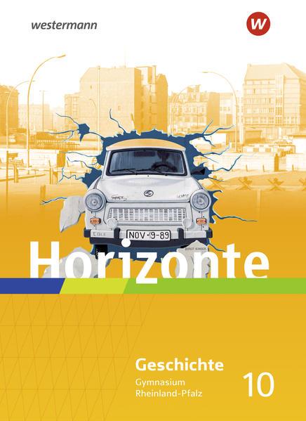 Horizonte 10. Schulbuch. Geschichte für Gymnasien in Rheinland-Pfalz