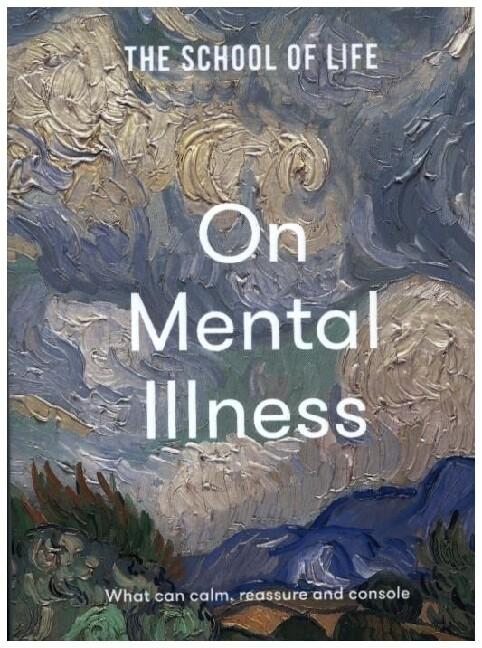 The School of Life: On Mental Illness