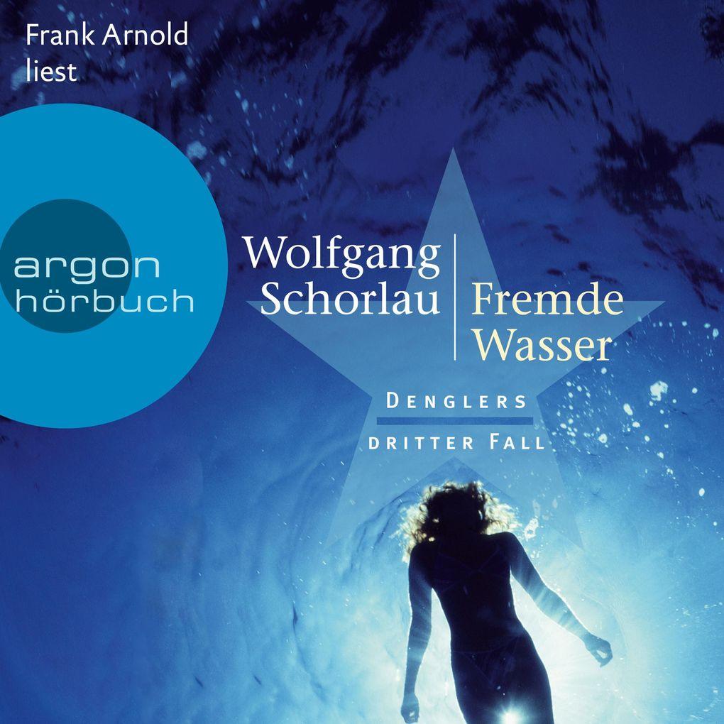 Fremde Wasser - Denglers dritter Fall