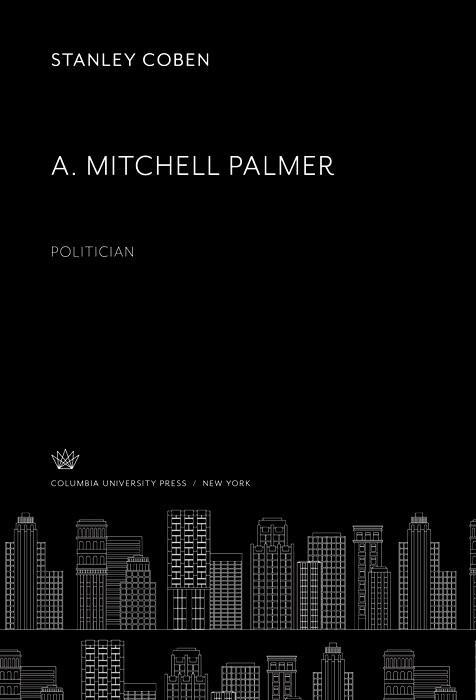 A. Mitchell Palmer: Politician