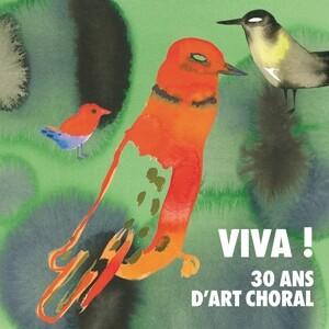 VIVA!-30 Ans d'Art Choral