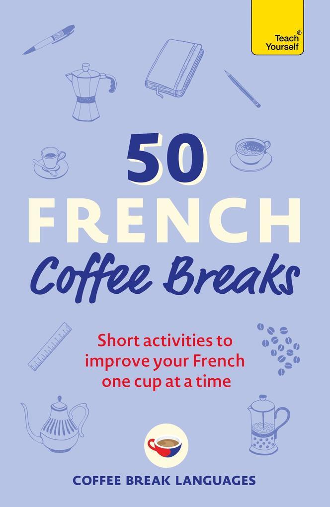 50 French Coffee Breaks