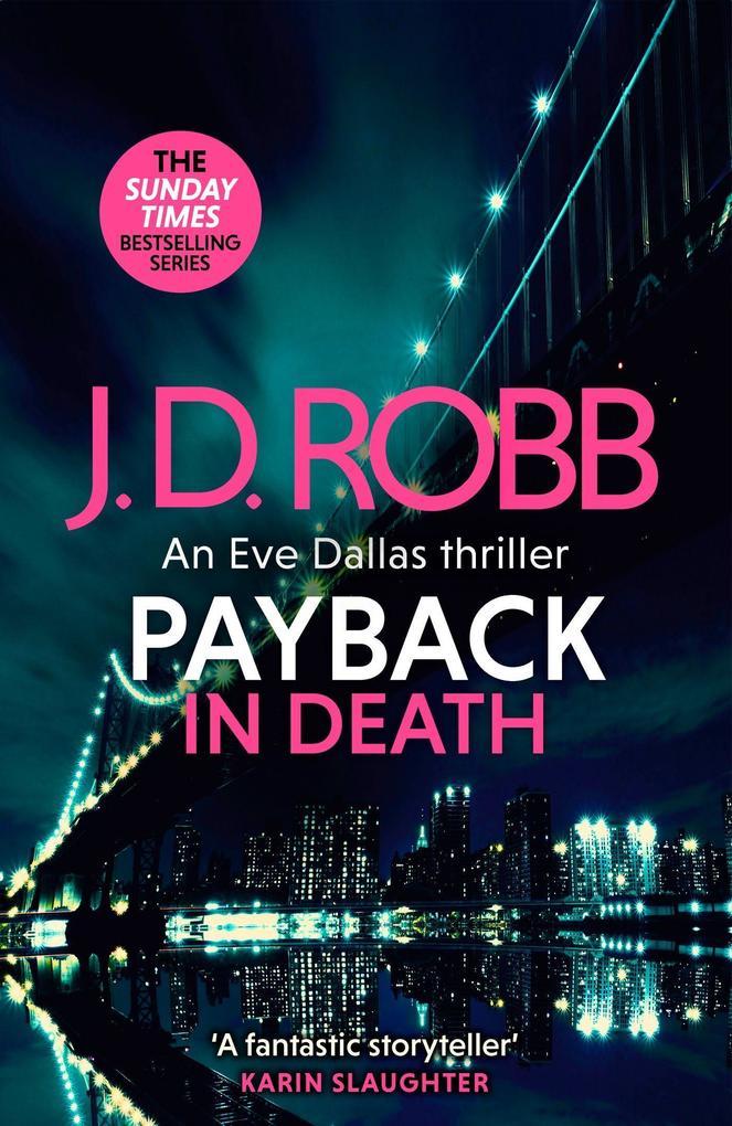 Payback in Death: An Eve Dallas thriller (In Death 57)