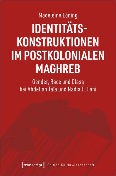 Identitätskonstruktionen im postkolonialen Maghreb