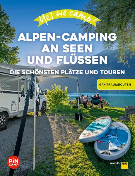 Yes we camp! Alpen-Camping an Seen und Flüssen