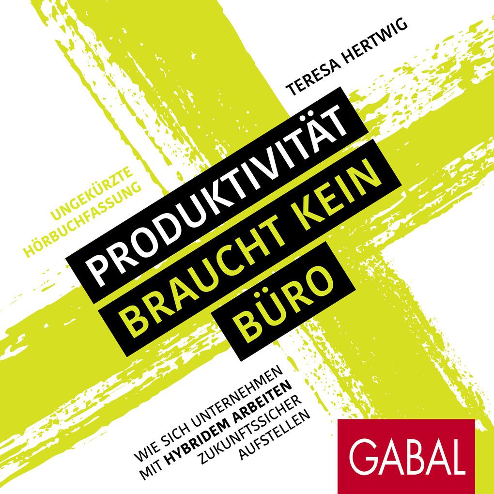 Produktivität braucht kein Büro