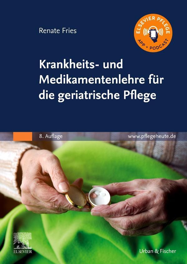 Krankheits- und Medikamentenlehre für die geriatrische Pflege