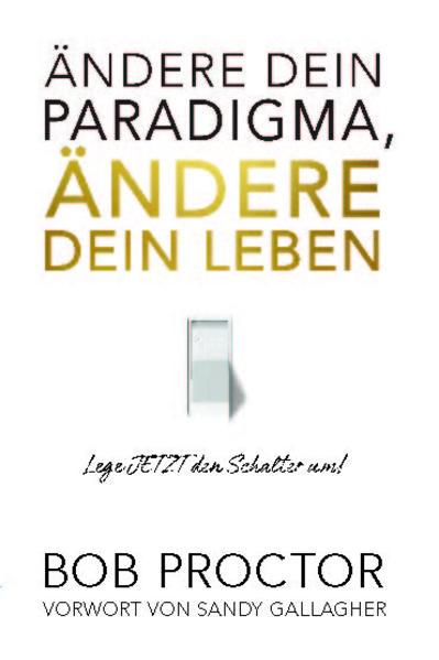 Ändere dein Paradigma, Ändere dein Leben