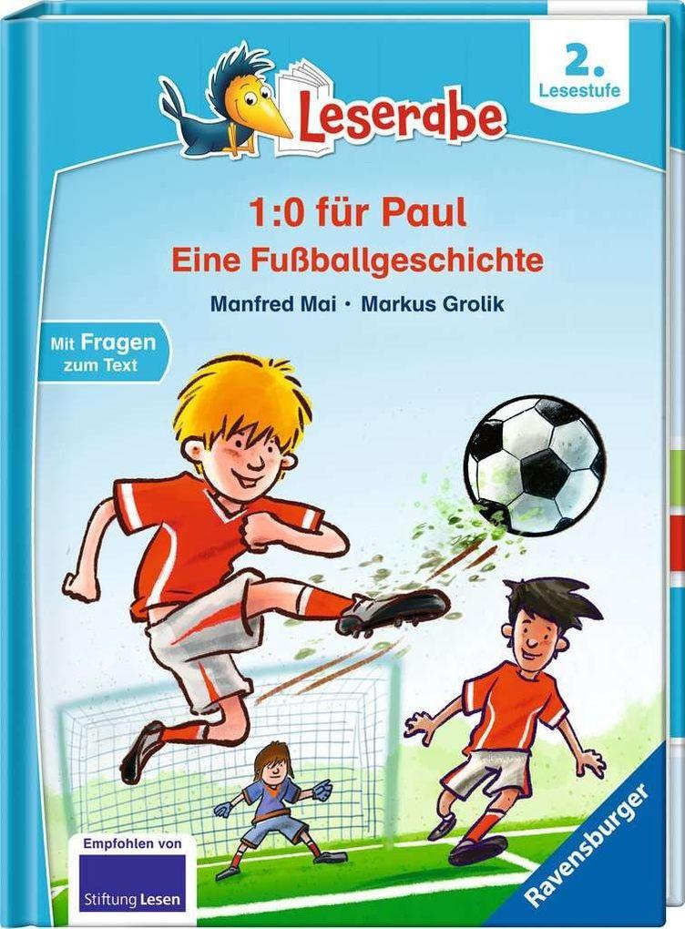 1:0 für Paul! Eine Fußballgeschichte - Leserabe ab 2. Klasse - Erstlesebuch für Kinder ab 7 Jahren