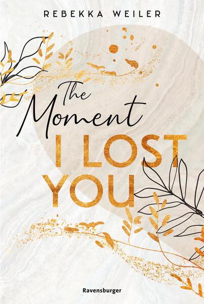 The Moment I Lost You - Lost-Moments-Reihe, Band 1 (Intensive New-Adult-Romance, die unter die Haut geht)