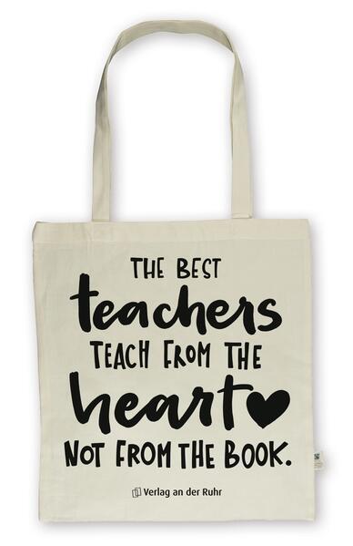 Baumwolltasche für Lehrer und Lehrerinnen - Edition "The best teachers teach from the heart, not from the book."