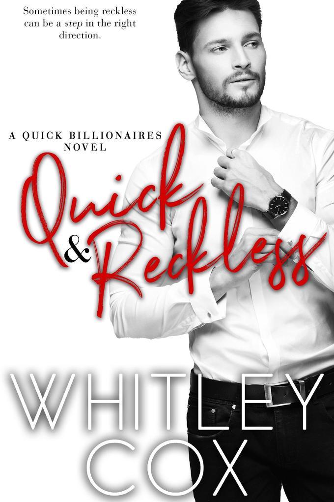 Quick & Reckless (Quick Billionaires, #3)
