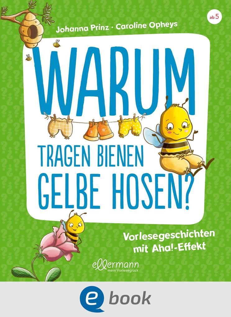 Warum tragen Bienen gelbe Hosen?