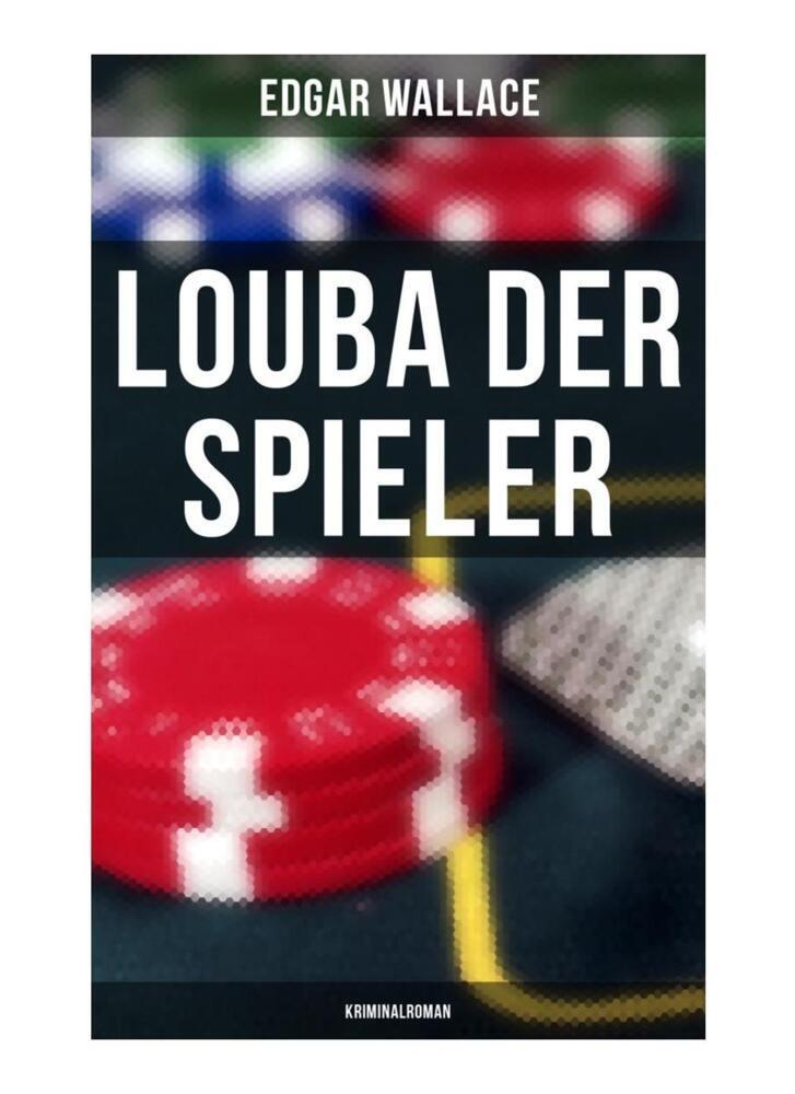 Louba der Spieler: Kriminalroman