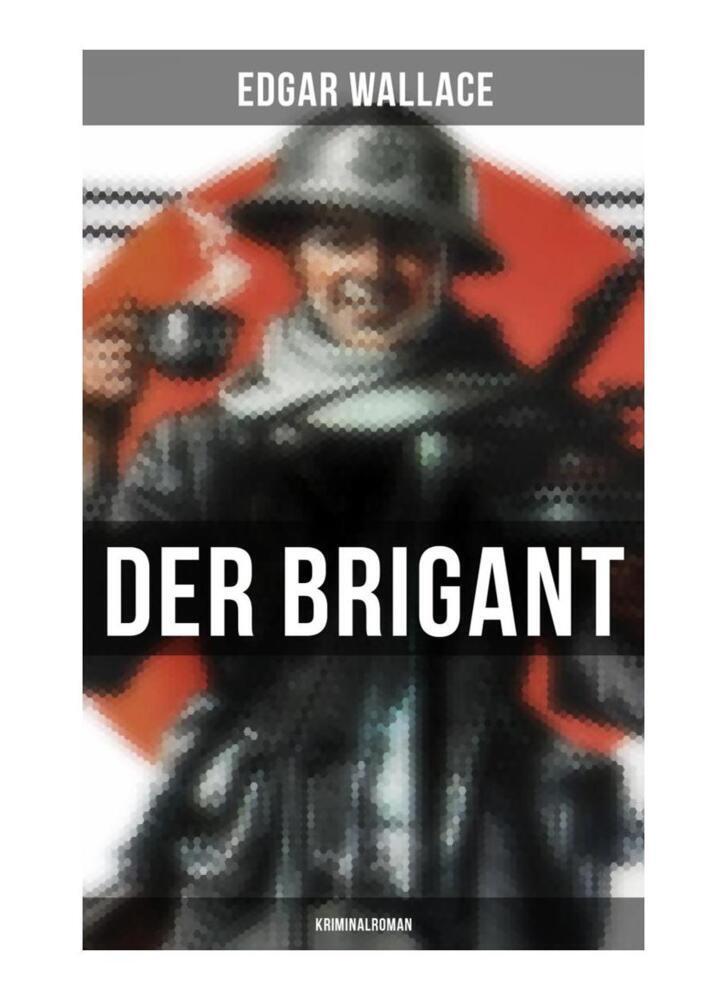 Der Brigant: Kriminalroman