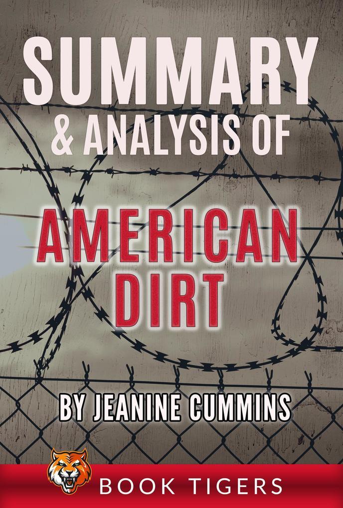 Summary and Analysis of American Dirt: by Jeanine Cummins (Book Tigers Fiction Summaries)