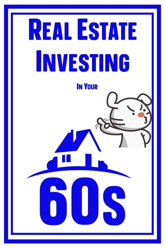 Real Estate Investing in Your 60s (MFI Series1, #91)