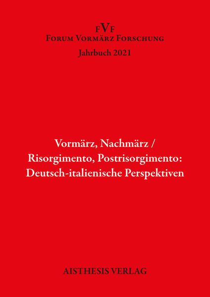 Vormärz, Nachmärz/Risorgimento, Postrisorgimento: Deutsch-italienische Perspektiven