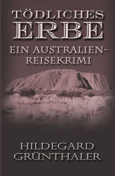 Tödliches Erbe - Ein Australien-Reisekrimi