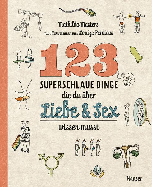 123 superschlaue Dinge, die du über Liebe & Sex wissen musst