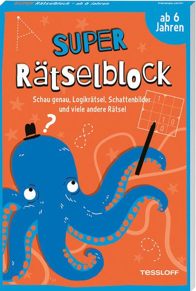 Super Rätselblock ab 6 Jahren. Schau genau, Logikrätsel, Schattenbilder und viele andere Rätsel